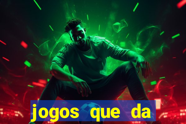 jogos que da dinheiro sem depositar